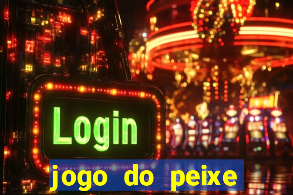 jogo do peixe ganhar dinheiro